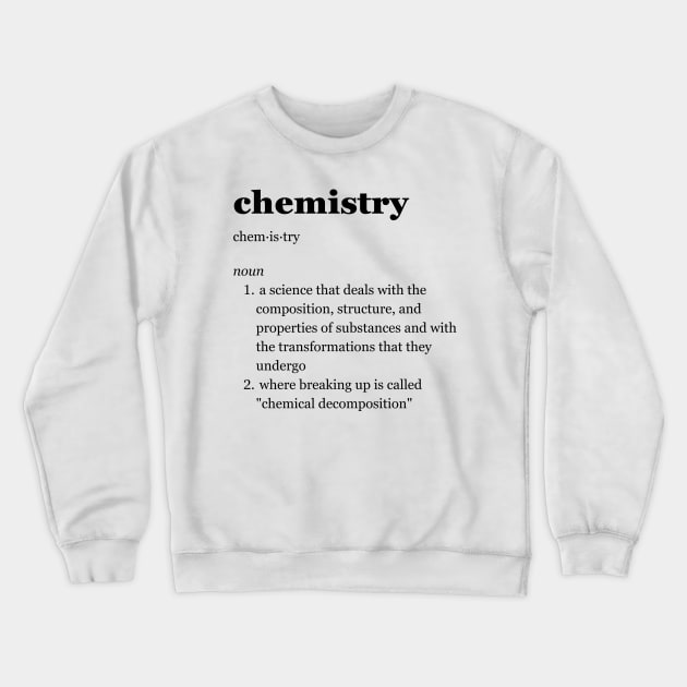 Chemistry Crewneck Sweatshirt by imperfectdesin